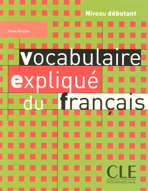 Vocabulaire Explique Du Francais Niveau Debutant Livre Livre De L Eleve