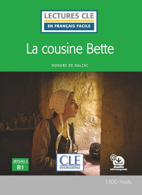 La cousine Bette - Niveau 3/B1 - Lecture CLE en français facile - Livre + Audio téléchargeable 