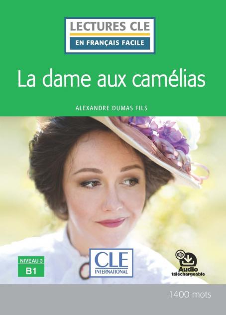 La dame aux Camélias - Niveau 3/B1 - Lecture CLE en français facile - Livre