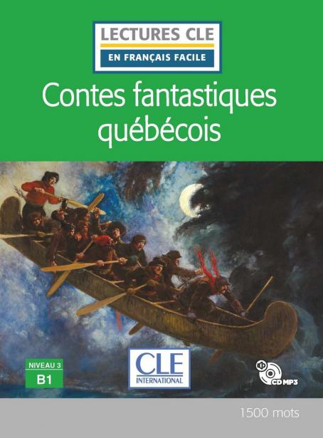 Contes fantastiques québécois - Niveau 3/B1 - Lecture CLE en français facile - Livre + CD