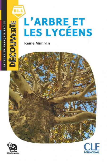 L'arbre et les lycéens -  Niveau B1.1 - Lecture Découverte - Audio téléchargeable