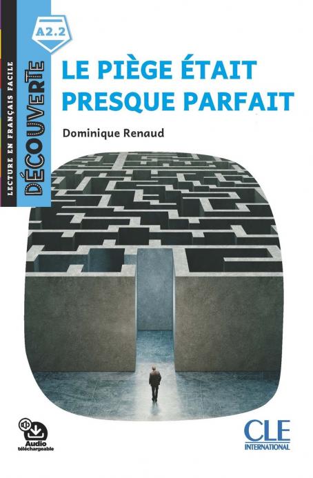 Le piège était presque parfait - Niveau A2.2 - Lecture Découverte - Audio téléchargeable