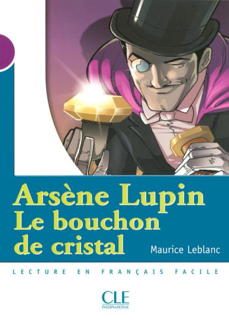 Arsène Lupin, Le bouchon de cristal - Niveau 1 - Lecture Mise en scène - Livre 