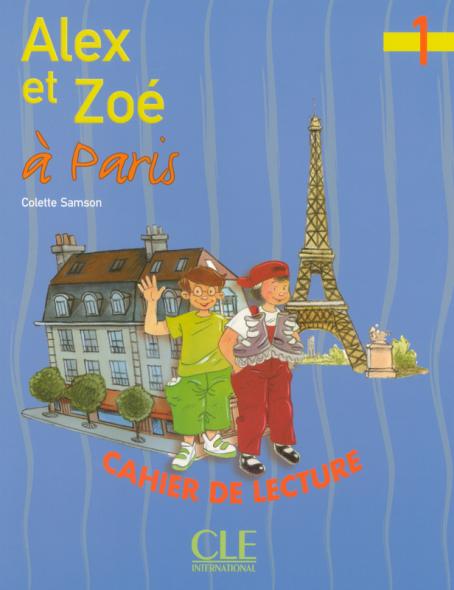 Alex et Zoé à Paris - Niveau 1 - Cahier de lecture