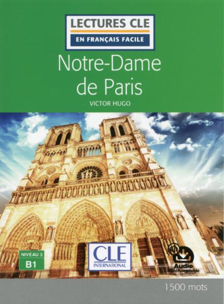 Notre-Dame de Paris - Niveau 3/B1 - Lecture CLE en français facile -  Livre + Audio téléchargeable