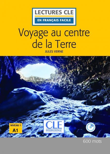 Voyage au centre de la Terre -  Niveau 1/A1- Lecture CLE en français facile - Livre + CD 