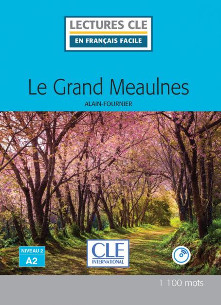 Le grand Meaulnes - Niveau 2/A2 - Lecture CLE en français facile - Livre + Audio téléchargeable
