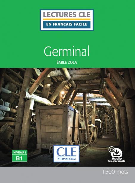 Germinal - Niveau 3/B1 - Lecture CLE en français facile - Livre + Audio téléchargeable   
