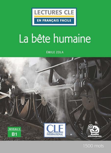 La bête humaine - Niveau 3/B1 - Lecture CLE en français facile - Livre + Audio téléchargeable