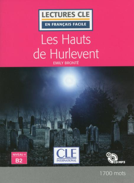 Les Hauts de Hurlevent - Niveau 4/B2 - Lecture CLE en français facile - Livre + CD