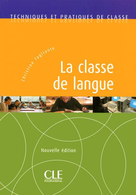La classe de langue - Techniques et pratiques de classe - Livre
