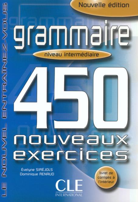 Grammaire 450 exercices - Niveau intermédiaire - Cahier d'activités