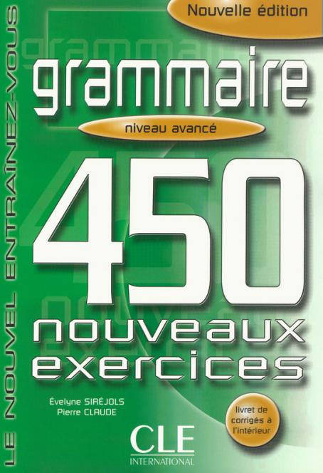 Grammaire 450 exercices - Niveau avancé - Cahier d'activités