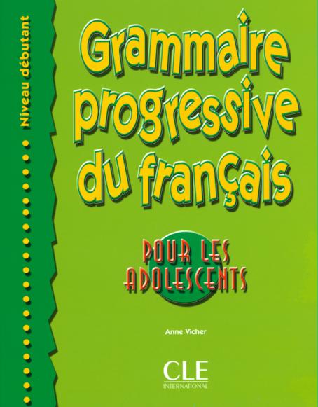Grammaire progressive du français pour les adolescents - Niveau débutant - Livre 