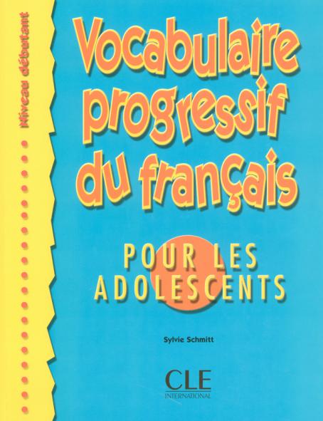 Vocabulaire progressif du français pour les adolescents - Niveau débutant - Livre 