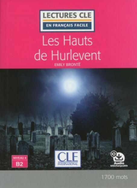 Les Hauts de Hurlevent - Niveau 4/B2 - Lecture CLE en français facile - Ebook