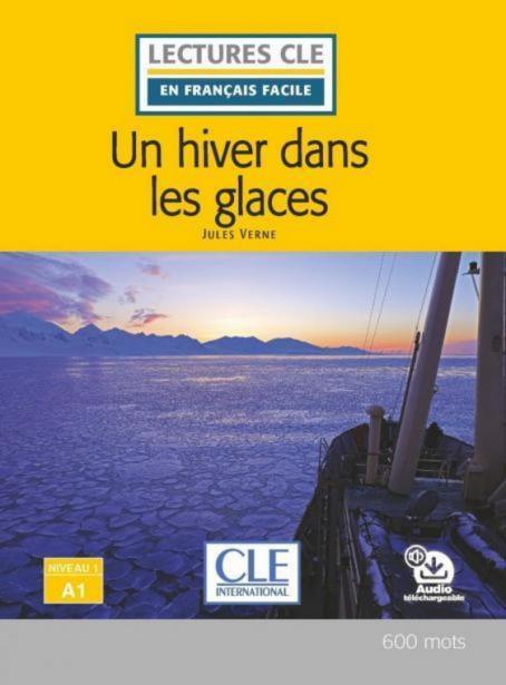 Un hiver dans les glaces - Niveau 1/A1 - Lecture CLE en français facile - Ebook