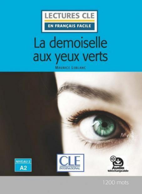 Arsène Lupin - La demoiselle aux yeux verts - Niveau 2/A2 - Lecture CLE en français facile - Ebook
