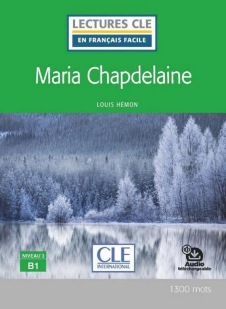 Maria Chapdelaine - Niveau 3/B1 - Lecture CLE en français facile - Ebook