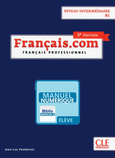 Français.com - Niveau intermédiaire (B1) - Version numérique élève - Livre de l'élève 