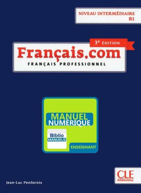 Français.com - Niveau intermédiaire (B1) - Version numérique enseignant 