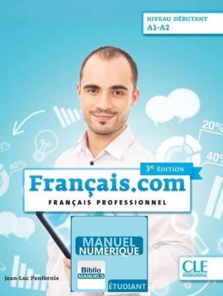 Français.com - Niveau débutant (A1/A2) - 3ème édition - Version numérique élève - Livre de l'élève 