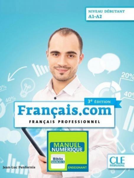 Français.com - Niveau débutant (A1/A2) - 3ème édition - Version numérique enseignant