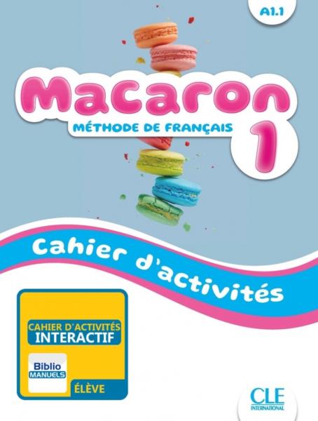 Macaron 1 - Niveau A1.1 - Version numérique élève - Cahier d'activités