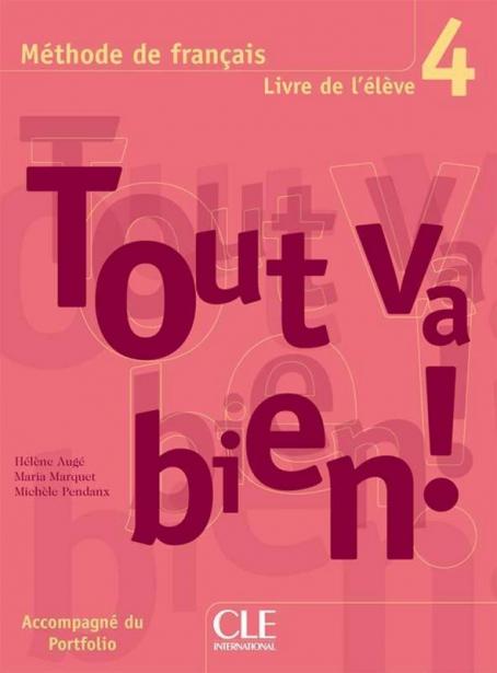 Tout va bien! - Niveau 4 - Livre de l'élève 