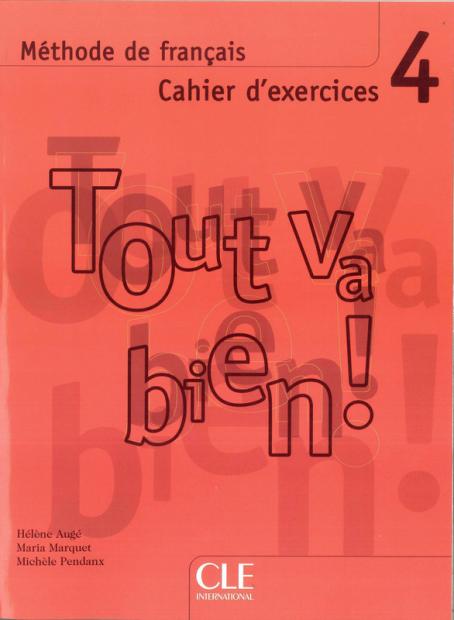 Tout va bien! - Niveau 4 - Cahier d'activités + CD 