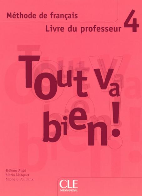 Tout va bien! - Niveau 4 - Guide pédagogique