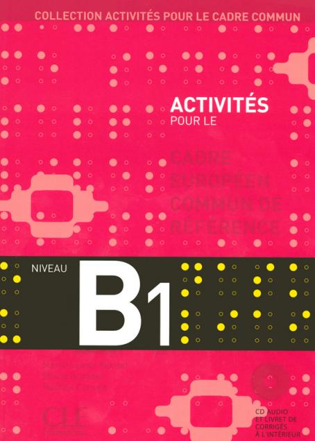 Activités pour le CECR - Niveau B1 - Livre + CD 