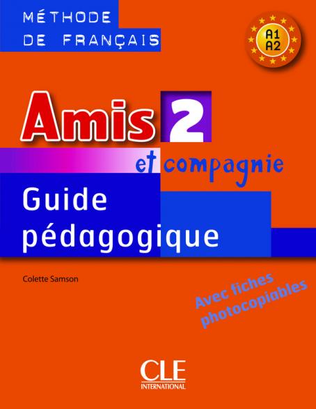 Amis et compagnie 2 - Niveaux A1/A2 - Guide pédagogique 
