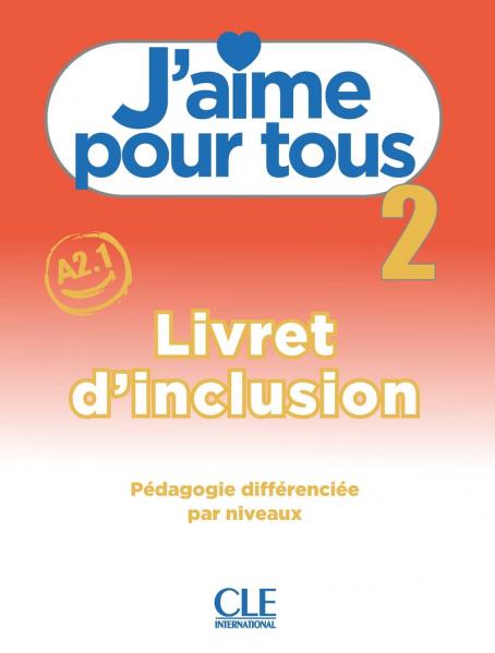 J'aime 2 - Niveau A2.1 - Livret d'inclusion