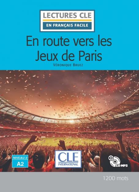 En route vers les Jeux de Paris - Niveau 2/A2 - Lecture CLE en français facile - Livre + CD
