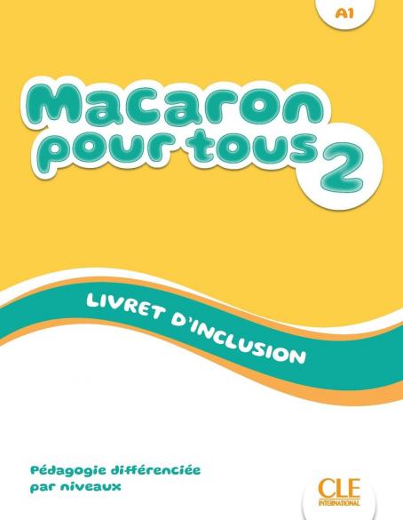 Macaron 2 - Niveau A1 - Livret d'inclusion