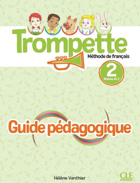 Trompette 2 - Niveau A1.2 - Guide pédagogique