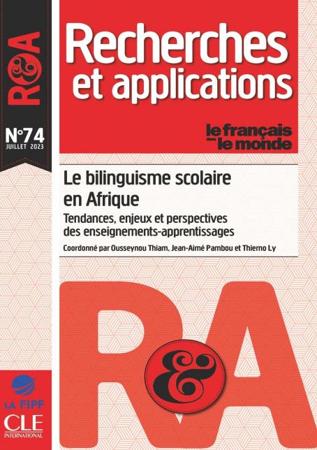 Le bilinguisme scolaire en Afrique : Tendances, enjeux et perspectives des enseignements-apprentissages - R&A n°74 - Juillet 2023