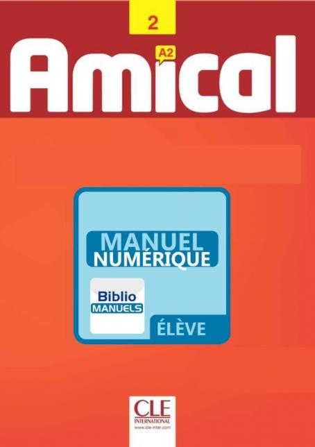 Amical 2 - Niveau A2 - Version numérique élève - Livre de l'élèvemérique élève niveau 2 site