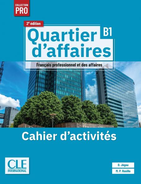 Quartier d'affaires - Niveau B1 - Cahier d'activités - 2ème édition