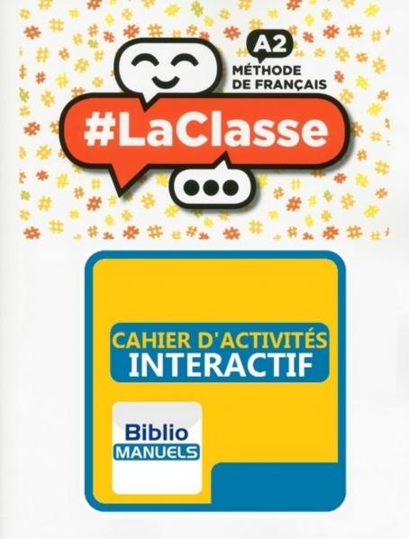#LaClasse - Niveau A2 - Version numérique élève - Cahier d'activités