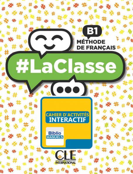 #LaClasse - Niveau B1 - Version numérique élève - Cahier d'activités