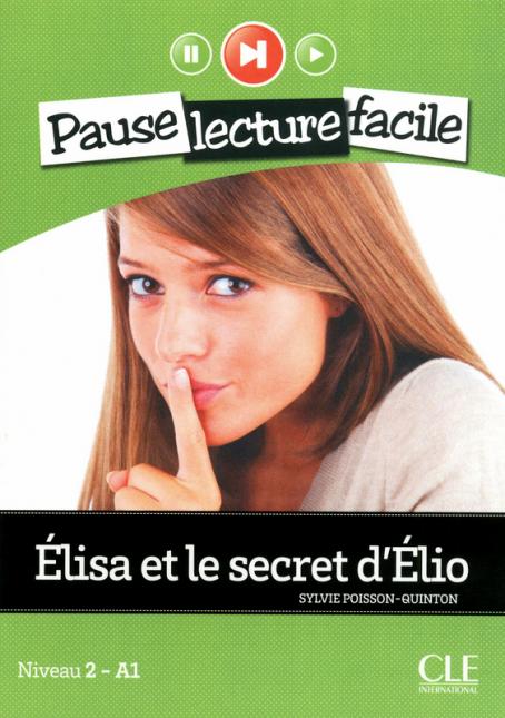 Elisa et le secret d'Elio - Niveau 2 (A1) - Pause lecture facile - Ebook