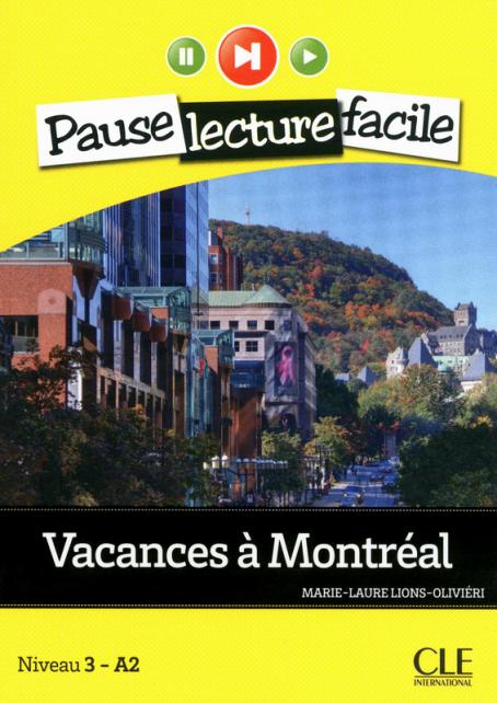 Vacances à Montréal - Niveau 3 (A2) - Pause lecture facile - Ebook
