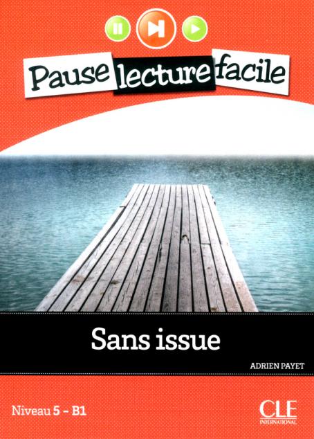 Sans Issue - Niveau 5 (B1) - Pause lecture facile - Ebook