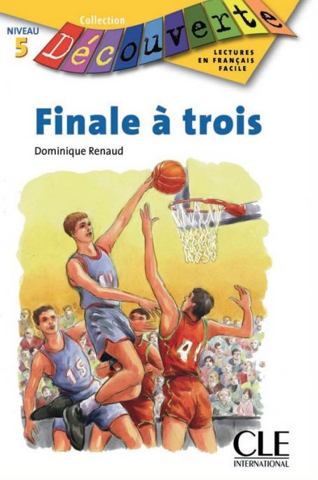 Finale à trois - Niveau 5 - Lecture Découverte - Ebook