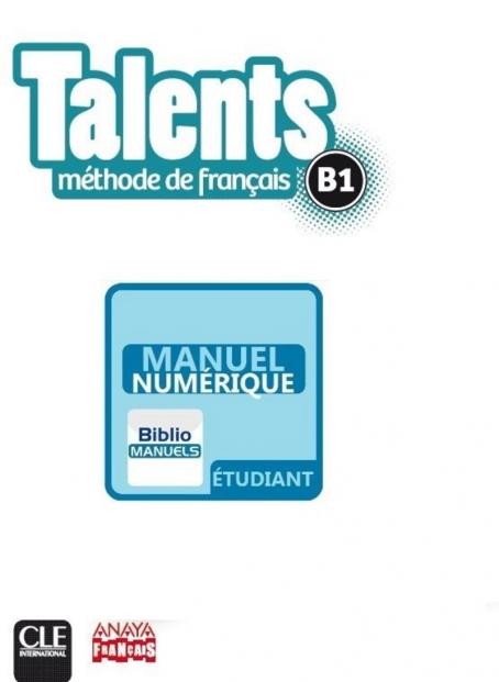 Talents - Niveau B1 - Version numérique élève - Livre de l'élève