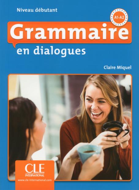 Grammaire en dialogues - Niveau débutant (A1/A2) - Livre + CD - 2ème édition