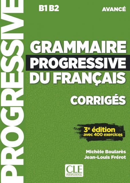 Grammaire progressive du français - Niveau avancé (B1/B2) - Corrigés - 3ème édition 