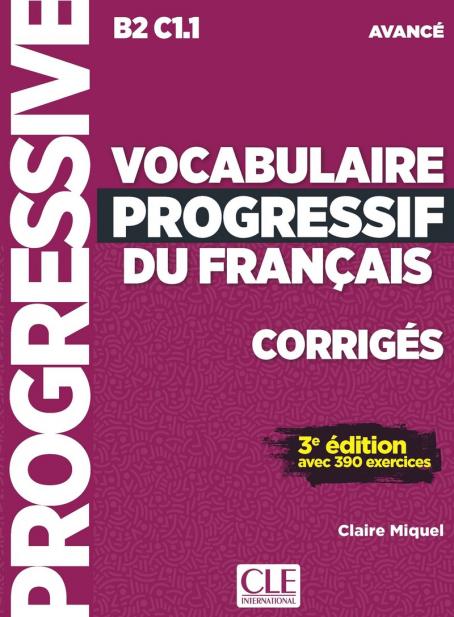 Vocabulaire progressif du français - Niveau avancé (B2/C1) - Corrigés - 3ème édition